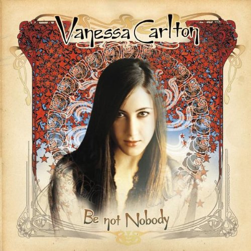 Vanessa Carlton - 2002 Be Not Nobody